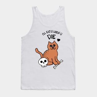 I'll Eat U When U Die Cat Tank Top